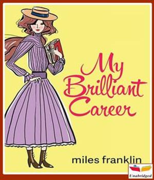 Cover Art for 1230002648521, My Brilliant Career by Miles Franklin