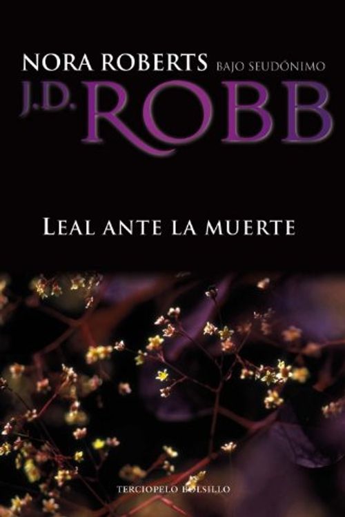 Cover Art for 9788492617913, Leal Ante La Muerte by JD Robb