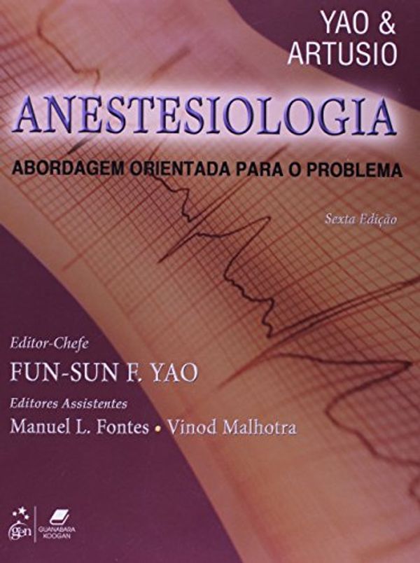 Cover Art for 9788527715942, Yao e Artusio. Anestesiologia. Abordagem Orientada Para o Problema by Gustavo Piqueira