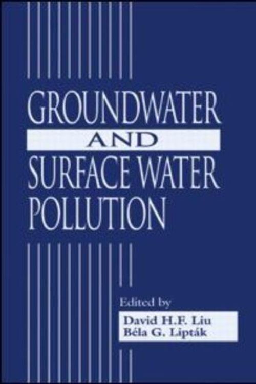 Cover Art for 9781566705110, Groundwater and Surface Water Pollution by David H. F. Liu