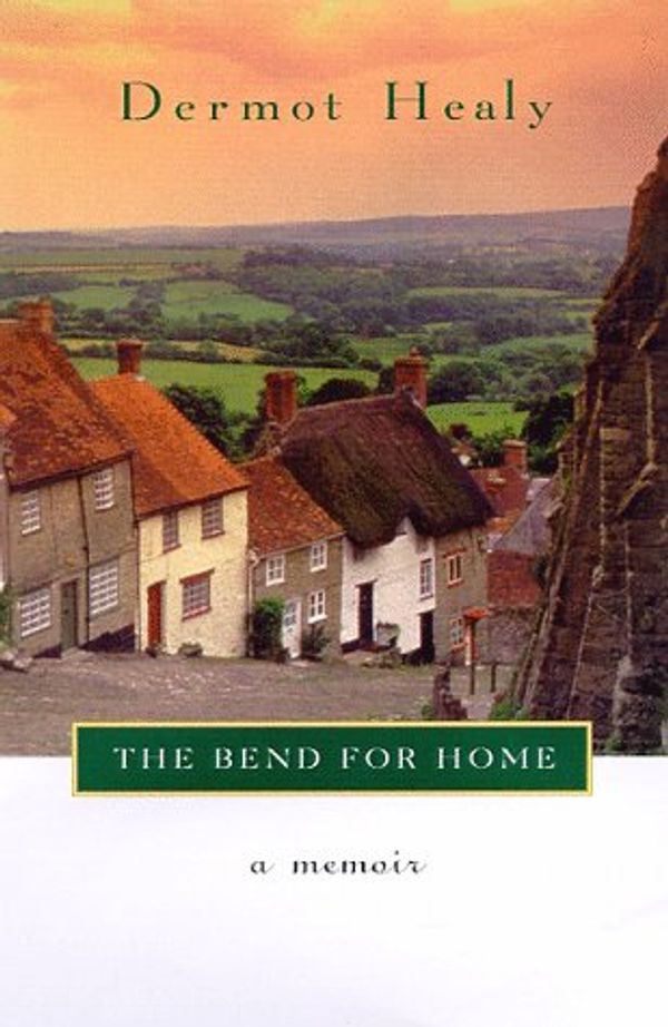 Cover Art for 9780151003044, The Bend for Home by Dermot Healy