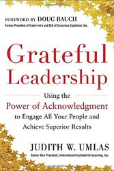 Cover Art for 9780071799522, Grateful Leadership:  Using the Power of Acknowledgement to Engage, Motivate, and Keep Your Best People by Judith W. Umlas