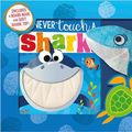 Cover Art for 9781800581272, Never Touch a Shark! by Make Believe Ideas Ltd, Rosie Greening