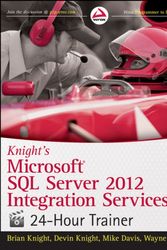 Cover Art for 9781118479582, Knight's Microsoft SQL Server 2012 Integration Services 24-hour Trainer by Knight, Brian, Knight, Devin, Davis, Mike, Snyder, Wayne