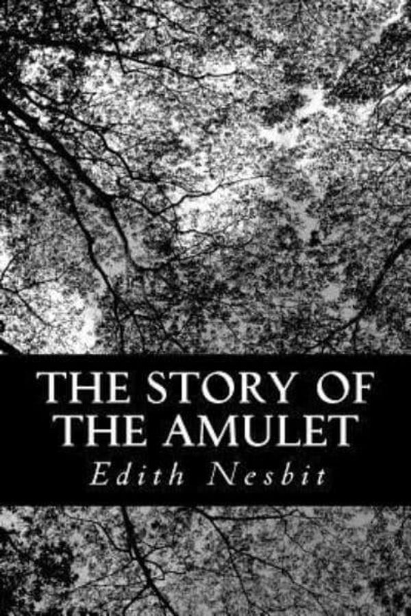 Cover Art for 9781477637708, The Story of the Amulet by E. Nesbit