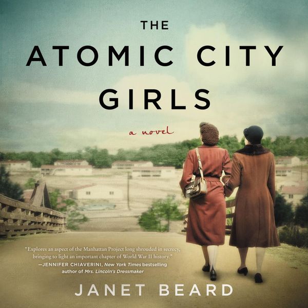 Cover Art for 9780062842398, The Atomic City Girls by Janet Beard