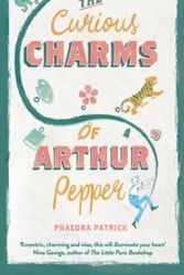 Cover Art for 9781848454354, The Curious Charms Of Arthur Pepper by Phaedra Patrick