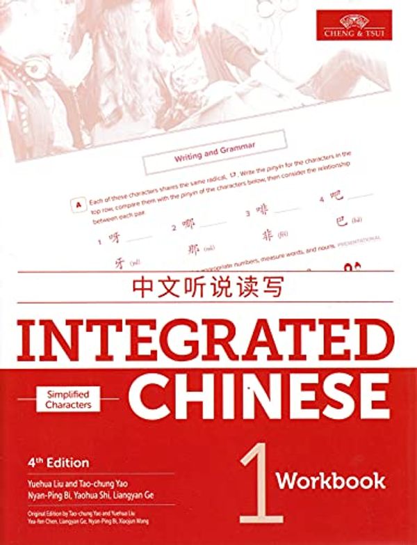 Cover Art for 9781622911363, Integrated Chinese 4th Edition, Volume 1 Workbook (Simplified Chinese) (Chinese Edition) by Yuehua Liu, Tao-chung Yao, Nyan-Ping Bi, Liangyan Ge, Yaohua Shi