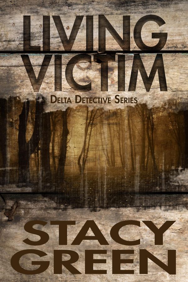 Cover Art for 1230000293481, Living Victim (Delta Detectives/Cage Foster #1) by Stacy Green