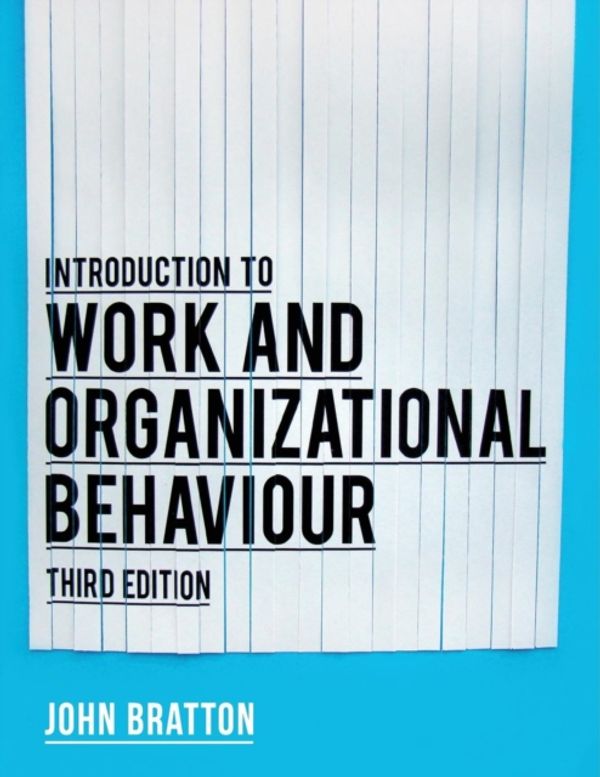 Cover Art for 9781137408686, Introduction to work and organizational behaviour by John Bratton