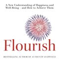 Cover Art for 9781857884159, Flourish: A New Understanding of Happiness and Wellbeing: The practical guide to using positive psychology to make you happier and healthier by Martin Seligman