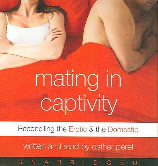 Cover Art for 9780061142352, Mating in Captivity by Esther Perel