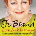 Cover Art for 9780755355259, Look Back in Hunger by Jo Brand