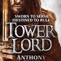 Cover Art for 9780356502441, Tower Lord by Anthony Ryan