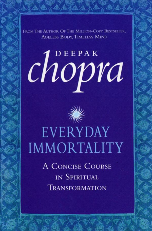 Cover Art for 9780712670838, Everyday Immortality by Dr. Deepak Chopra