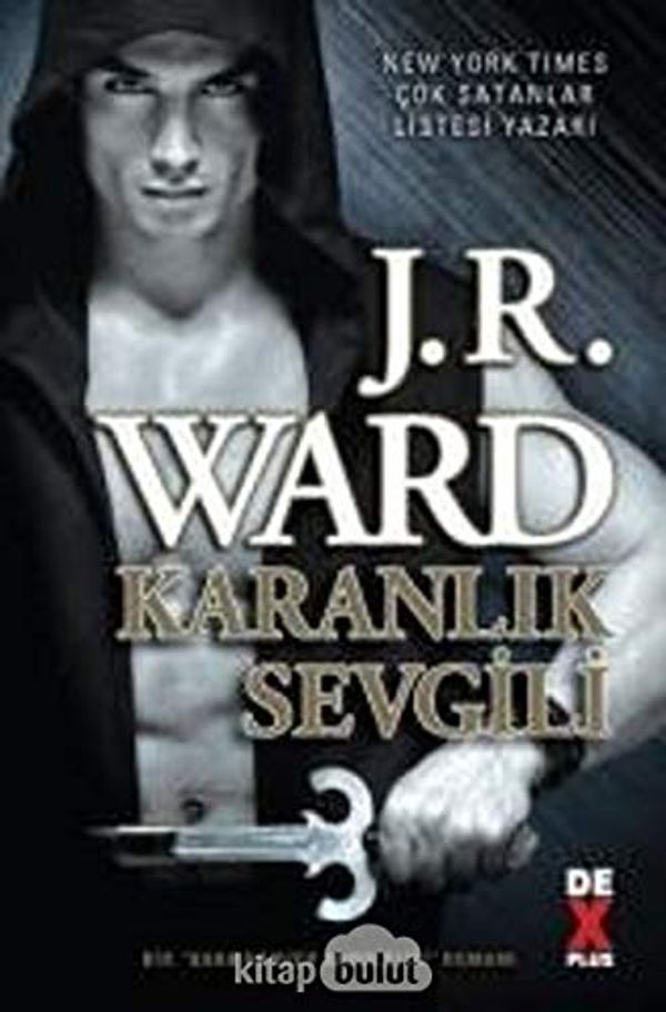 Cover Art for 9786050933154, Karanlik Sevgili by J. R. Ward