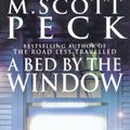 Cover Art for 9780099328315, A Bed By The Window: A Novel of Mystery and Redemption by M. Scott Peck