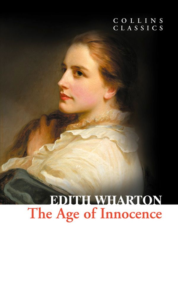 Cover Art for 9780007424580, The Age of Innocence (Collins Classics) by Edith Wharton
