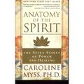 Cover Art for 9781606710500, Anatomy of the Spirit - The Seven Stages of Power and Healing by Caroline Myss,, Ph.D.