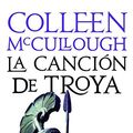 Cover Art for 9788408005865, La canción de Troya by Colleen McCullough