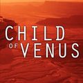 Cover Art for 9780759293175, Child of Venus by Pamela Sargent