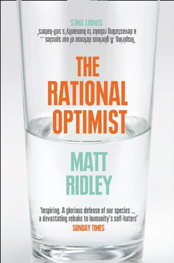 Cover Art for B003ODI67E, The Rational Optimist: How Prosperity Evolves by Matt Ridley