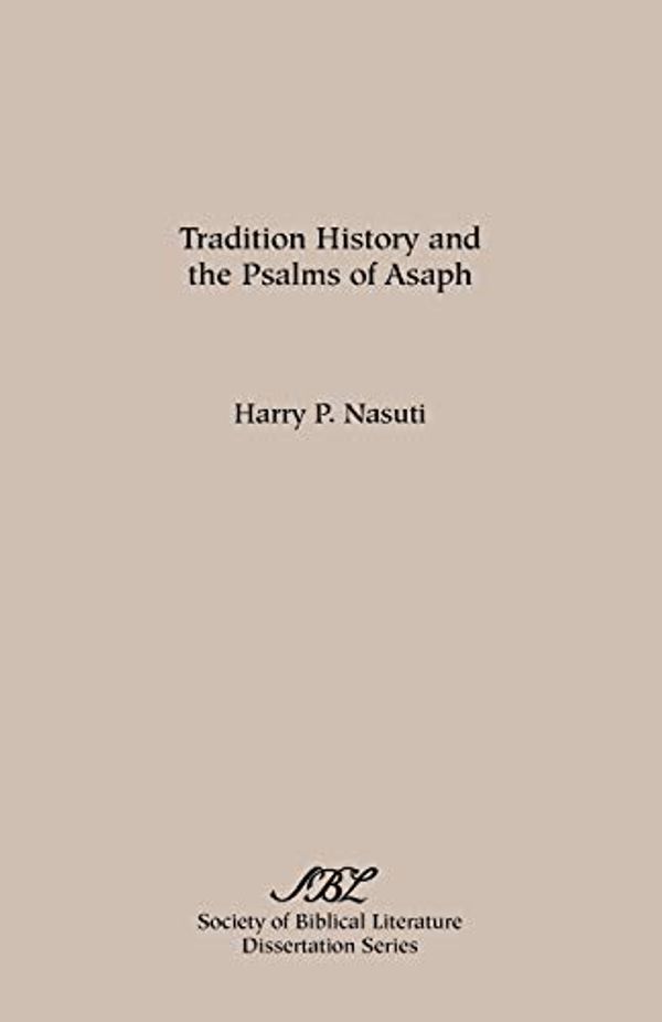 Cover Art for 9780891309710, Tradition History and the Psalms of Asaph by Harry P Nasuti