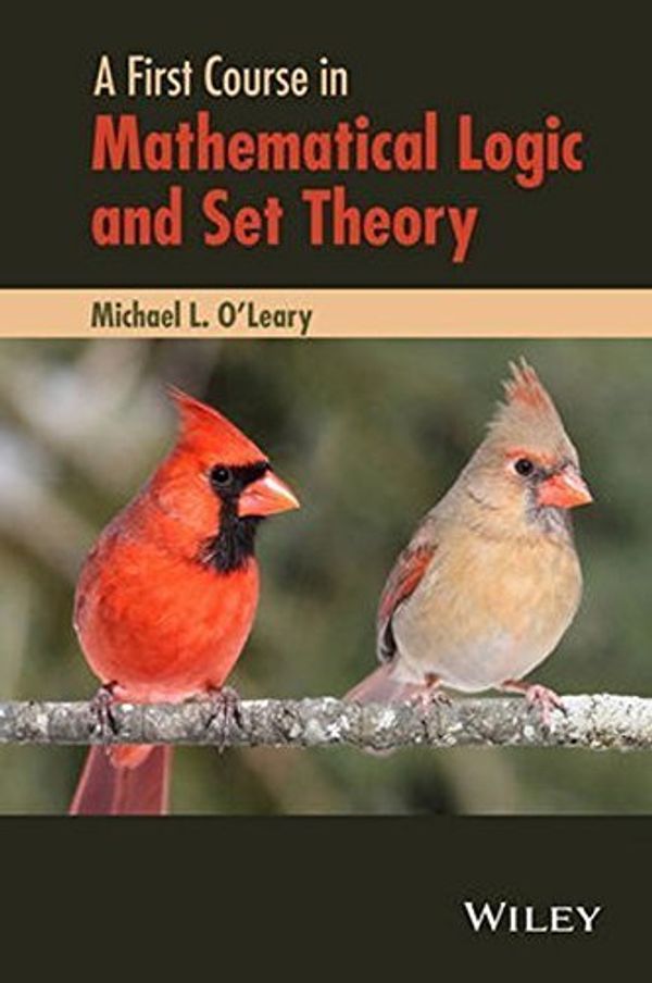Cover Art for B01FKTZ97E, A First Course in Mathematical Logic and Set Theory by Michael L. O'Leary (2015-09-08) by Michael L. O'Leary