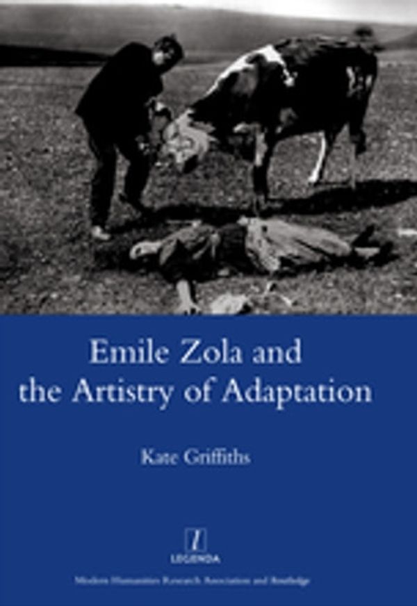 Cover Art for 9781351194136, Emile Zola and the Artistry of Adaptation by Kate Griffiths