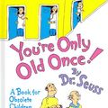 Cover Art for 9780375958908, You'Re Only Old Once by Dr. Seuss