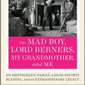 Cover Art for 9780062338969, The Mad Boy, Lord Berners, My Grandmother, and Me by Sofka Zinovieff