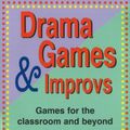 Cover Art for 9781566081474, Drama Games and Improvs: Games for the Classroom and Beyond by Justine Jones, Mary Ann Kelley