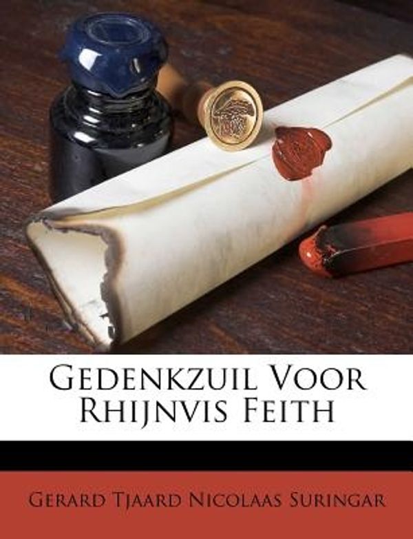 Cover Art for 9781246301816, Gedenkzuil Voor Rhijnvis Feith by Gerard Tjaard Nicolaas Suringar (creator)