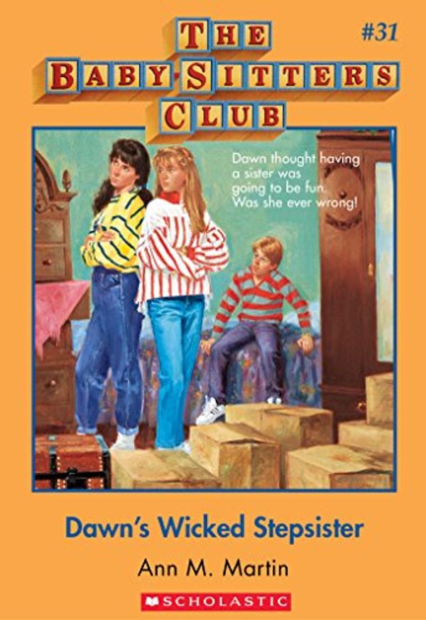 Cover Art for B00CFT6KSK, The Baby-Sitters Club #31: Dawn's Wicked Stepsister by Ann M. Martin
