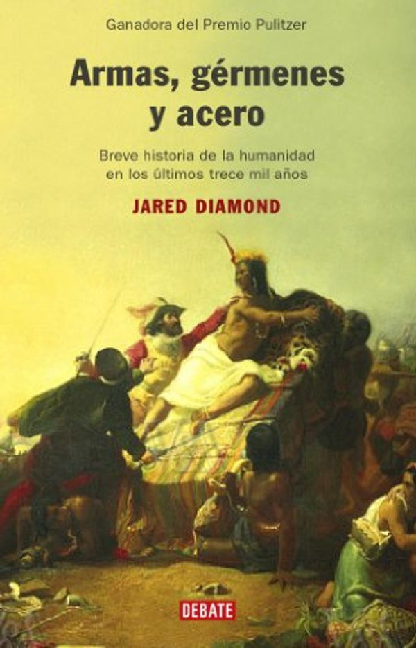 Cover Art for 9788483066676, Armas, germenes y acero/ Guns, Germs and Steel by Jared Diamond