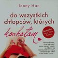 Cover Art for 9788328007505, Do wszystkich chłopców, których kochałam by Jenny Han