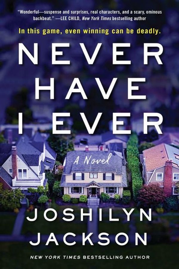 Cover Art for 9780062855336, Never Have I Ever by Joshilyn Jackson