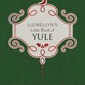 Cover Art for 9780738763149, Llewellyn's Little Book of Yule by Jason Mankey