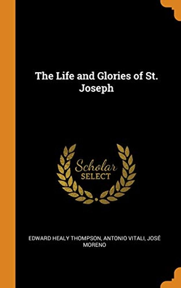 Cover Art for 9780344862595, The Life and Glories of St. Joseph by Edward Healy Thompson