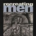 Cover Art for 9780761962069, Recreating Men by Bob Pease