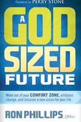 Cover Art for 9781616388454, A God-Sized Future: Move Out of Your Comfort Zone, Embrace Change, and Discover a New Vision for Your Life by Ron Phillips