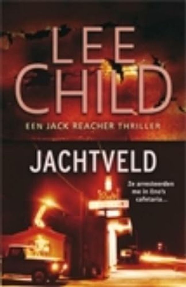 Cover Art for 9789024528400, Jachtveld by Lee Child
