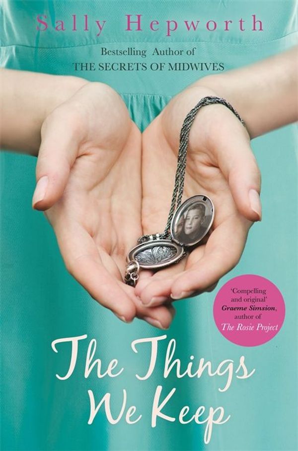 Cover Art for 9781447280712, Things We Keep by Sally Hepworth