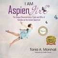 Cover Art for 9780992360900, I Am Aspiengirl: The Unique Characteristics, Traits and Gifts of Females on the Autism Spectrum by Tania Marshall