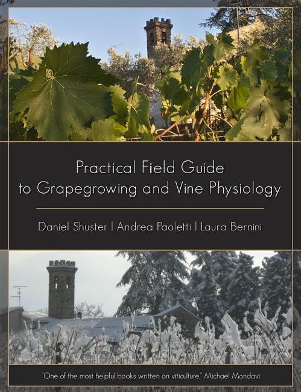 Cover Art for 9781935879312, Practical Field Guide to Grape Growing and Vine Physiology by Andrea Paoletti