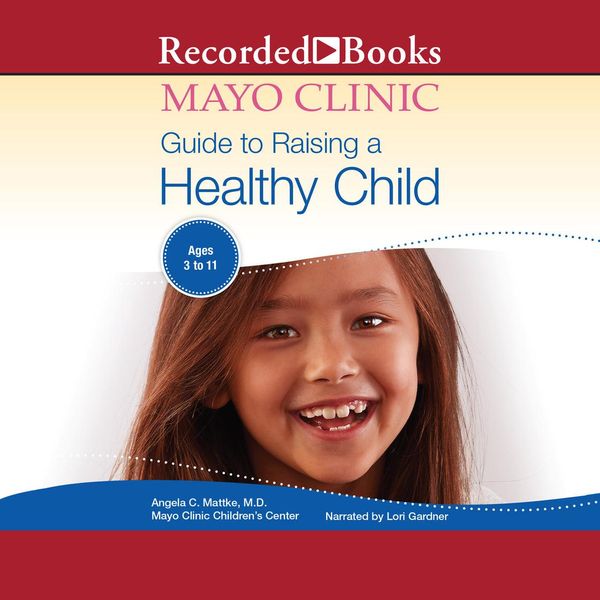 Cover Art for 9781980038702, The Mayo Clinic Guide To Raising A Healthy Child, 1st Edition by Unknown