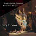 Cover Art for B0752SKVXF, Interpreting Scripture with the Great Tradition: Recovering the Genius of Premodern Exegesis by Craig A. Carter