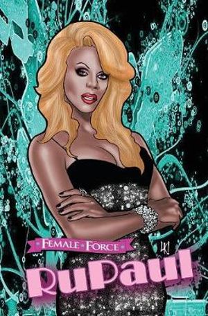 Cover Art for 9781949738728, Female Force: RuPaul by Michael Troy