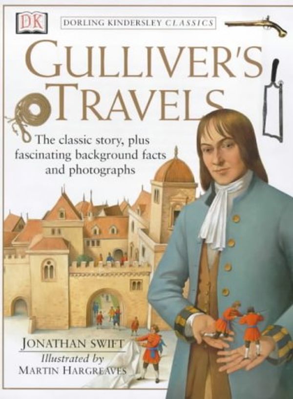 Cover Art for 9780751372458, Eyewitness Classics: Gulliver's Travels by Jonathan Swift