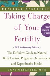 Cover Art for 9780062326034, Taking Charge of Your Fertility, 20th Anniversary Edition by Toni Weschler